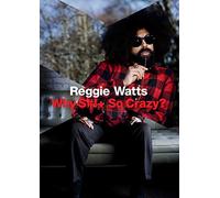 Watts, Reggie - Why S*** So Crazy?