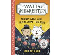 Watts & Whiskerton: Buried Bones and Troublesome Treasure