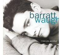Waugh, Barratt - I Love You Goodbye