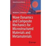Wave Dynamics and Composite Mechanics for Microstructured Materials and Metamaterials - Springer Verlag Singapore - Springer Verlag Singapore - Livre en A Springer Verlag SingaporeSpringer Verlag Sing
