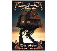 Wave Goodbye To Charlie