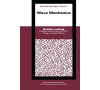 Wave Mechanics: Selected Reading in Physics