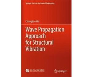 Wave Propagation Approach for Structural Vibration - Chongjian Wu - Springer Verlag Singapore - Livre en Anglais - Paperback Chongjian WuChongjian Wu (Auteur)