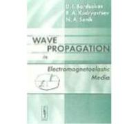 Wave Propagation In Electromagnetoelastic Media - Bardzokas, D.I., Kydryavtsev, B.A., Senik, N.A. Bardzokas, D I , Kydryavtsev, B A , Senik, N A (Auteur)