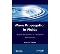 Wave Propagation in Fluids: Models and Numerical Techniques Guinot, Vincent (Auteur)