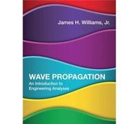Wave Propagation - Jr. James H. Williams School of Engineering Professor of Teaching Excellence Charles F. Hopewell Faculty Fellow Professo Massachusetts Jr. James H. Williams School of Engineering Pr