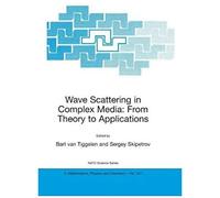 Wave Scattering In Complex Media: From Theory To Applications
