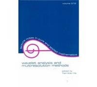 Wavelet Analysis and Multiresolution Methods, Lecture Notes in Pure and Applied Mathematics Series