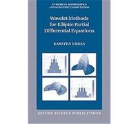Wavelet Methods for Elliptic Partial Differential Equations, Numerical Mathematics and Scientific Computation Karsten Urban (Auteur)