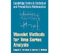 Wavelet Methods for Time Series Analysis, Cambridge Series in Statistical and Probabilistic Mathematics Andrew T. Walden, Donald B. Percival (Auteur)