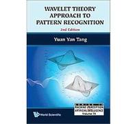 Wavelet Theory Approach to Pattern Recognition, Series in Machine Perception and Artificial Intelligence Yuan Yan Tang (Auteur)