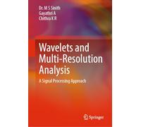 Wavelets and Multi-resolution Analysis: A Signal Processing Approach