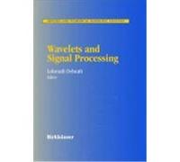 Wavelets and Signal Processing, Applied and Numerical Harmonic Analysis Series