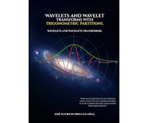 Wavelets And Wavelet Transforms With Trigonometric Partitions