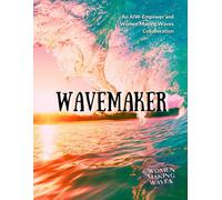 Wavemaker: An Aiw-Empower And Women Making Waves Collaboration