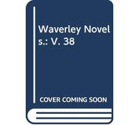 Waverley Novels.: V. 38