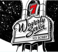 Waverly Seven - Yo ! Bobby