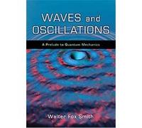 Waves and Oscillations Walter Fox Smith (Auteur)
