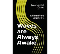 Waves are Always Awake: Ride the Vibe Volume 11