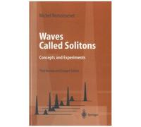 Waves Called Solitons - Concepts And Experiments