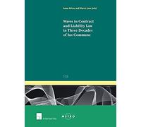 Waves in Contract and Liability Law in Three Decades of Ius Commune Waves in Contract and Liability Law in Three Decades of Ius Commune (Auteur)