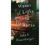 Waves of Light and Darkness - John K Danenbarger - Circuit Breaker Books LLC - ebook (ePub) - Livre