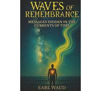 Waves of Remembrance: Messages Hidden in the Currents of Time