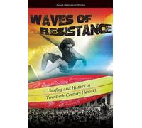 Waves of Resistance: Surfing and History in Twentieth-Century Hawaii by Isaiah Helekunihi Walker (2011-03-02)