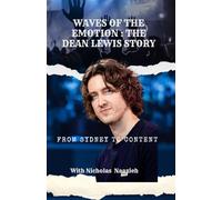 Waves of the Emotion : The Dean Lewis story: From Sydney to stardom
