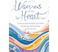 Waves of the Heart: A Healing Coloring and Story Book for Letting Go