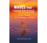 Waves That Touch the Soul: Sound, Speech, and the Energy of Healing
