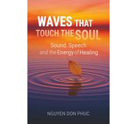 Waves That Touch the Soul: Sound, Speech, and the Energy of Healing