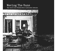 Waving the Guns - Das Muss Eine Demokratie Aushalten Können [Import]