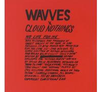 Wavves & Cloud Nothings – No Life for Me – Import