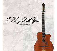Wawau Adler – I Play With You – CD – Edel