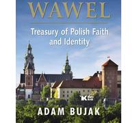 Wawel. Trésor de la foi et de la polarité (version anglaise)