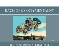 Wawoczny, G : Das sentimentale Raciborz