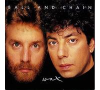 Wax - Ball And Chain