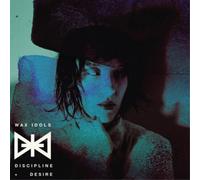 Wax Idols – Discipline & Desire – CD – Édition importée