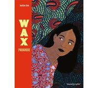 Wax Paradoxe Justine Sow (Illustration), Justine Sow (Auteur)