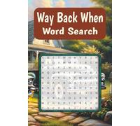 Way Back When Word Search: Puzzle Book with Easy to Read Print about the 50’s, 60’s, 70’s, 80’s, and More | 9x6 inches, 110 pages, 50+ Puzzles | For Holiday, Vacation, Relaxation, Gift, and More