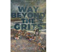 Way Beyond The Grits: A Historical Saga Of The Antics Of A Girl Raised In The South In The 50s, 60s And 70s Paperback Book By Sidney Kate