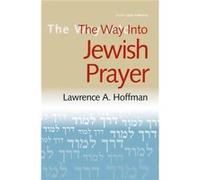 Way into Jewish Prayer by Lawrence A. Hoffman Lawrence A. Hoffman (Auteur)