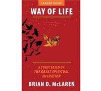 Way of Life Leader Guide by Brian D. Mclaren Brian D. Mclaren (Auteur)