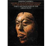 Way of the Animal Powers, Part 2: Mythologies of the Great Hunt