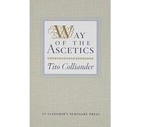 Way of the Ascetics: The Ancient Tradition of Discipline and Inner Growth