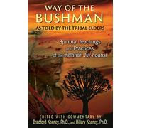 Way of the Bushman: Spiritual Teachings and Practices of the Kalahari Ju/'hoansi