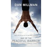 Way of the Peaceful Warrior: A Book That Changes Lives