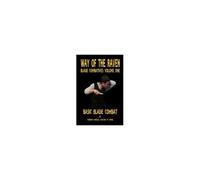Way Of The Raven Blade Combatives Volume One