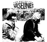 Way of the vaselines